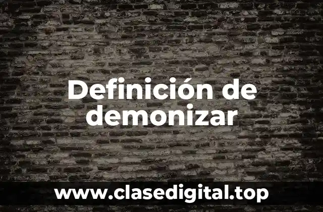 Definición de demonizar