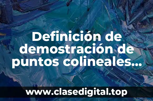 Definición de demostración de puntos colineales por medio de pendientes