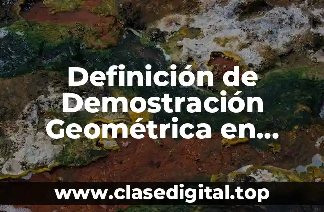 Definición de Demostración Geométrica en Geometría