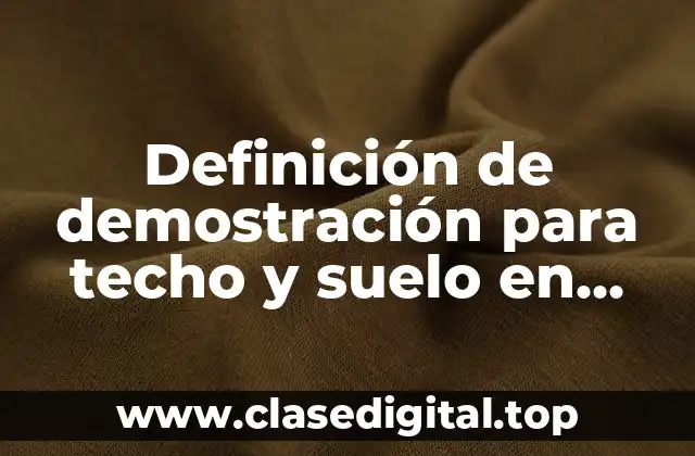 Definición de demostración para techo y suelo en matemáticas