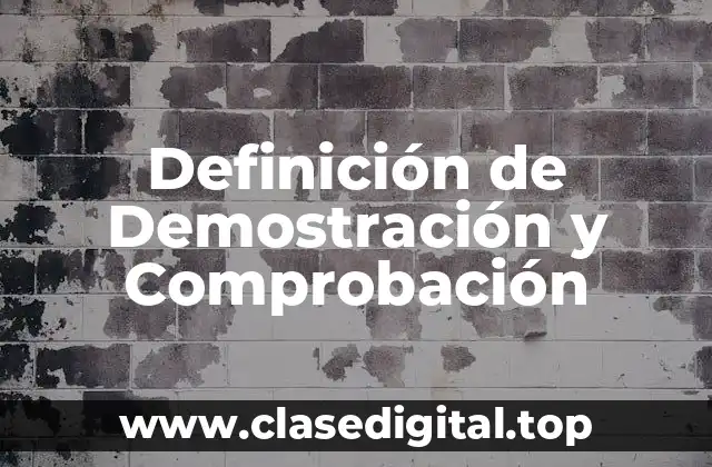 Definición de Demostración y Comprobación