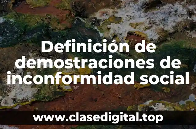 Definición de demostraciones de inconformidad social