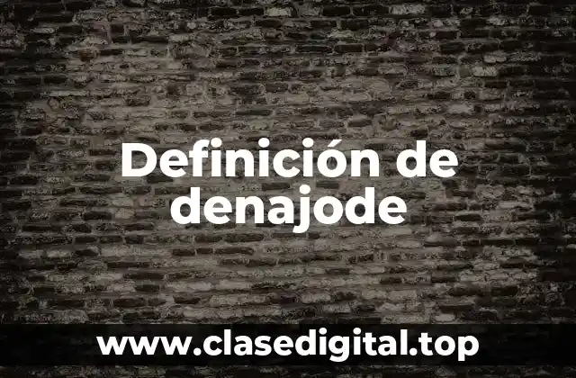 Definición de denajode