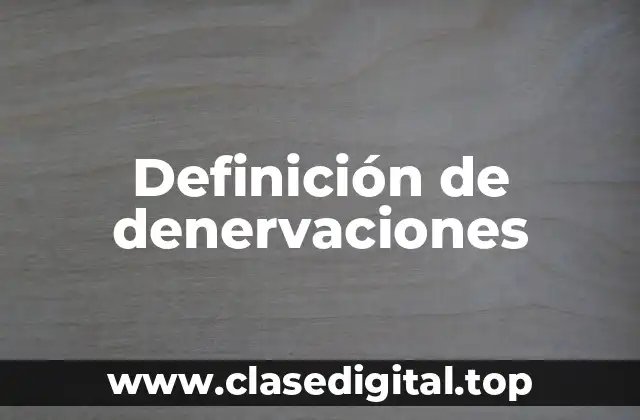 Definición de denervaciones