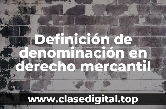 Definición de denominación en derecho mercantil