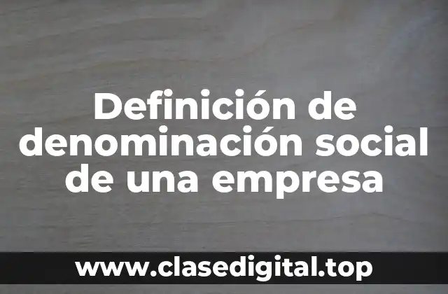 Definición de denominación social de una empresa