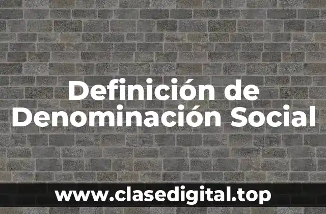 Definición de Denominación Social