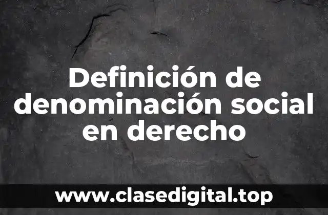 Definición de denominación social en derecho