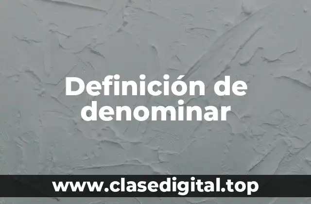 Definición de denominar