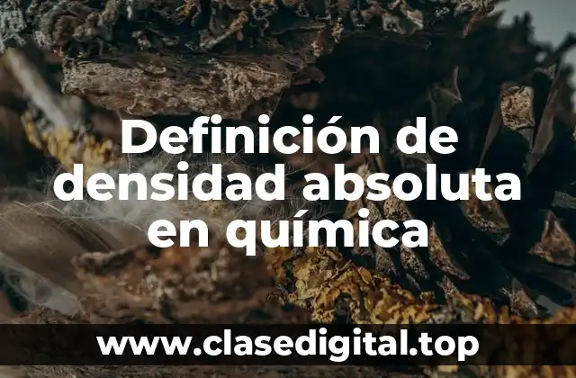 Definición de densidad absoluta en química