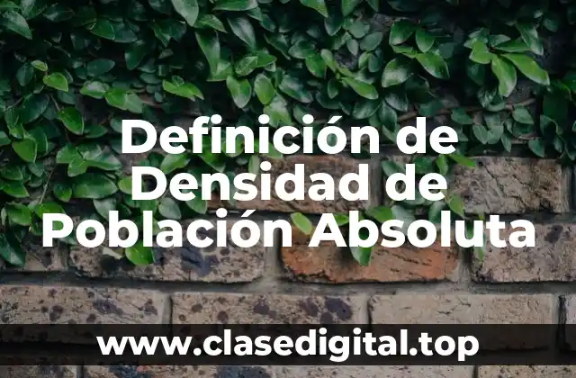 Definición de Densidad de Población Absoluta