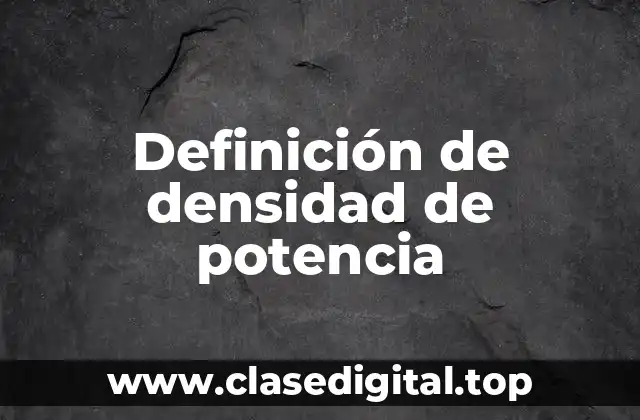 Definición de densidad de potencia