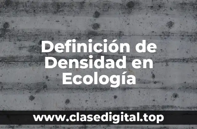 Definición de Densidad en Ecología