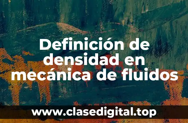 Definición de densidad en mecánica de fluidos