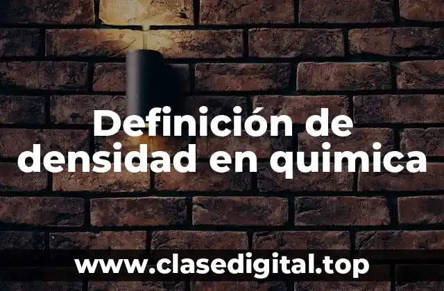 Definición de densidad en quimica