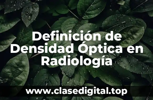 Definición de Densidad Óptica en Radiología