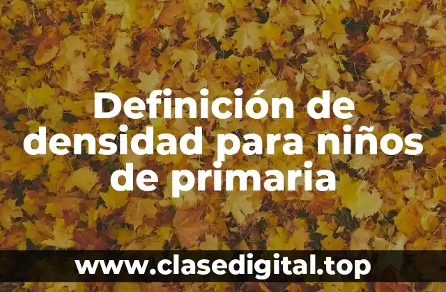 Definición de densidad para niños de primaria