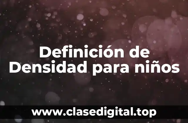 Definición de Densidad para niños