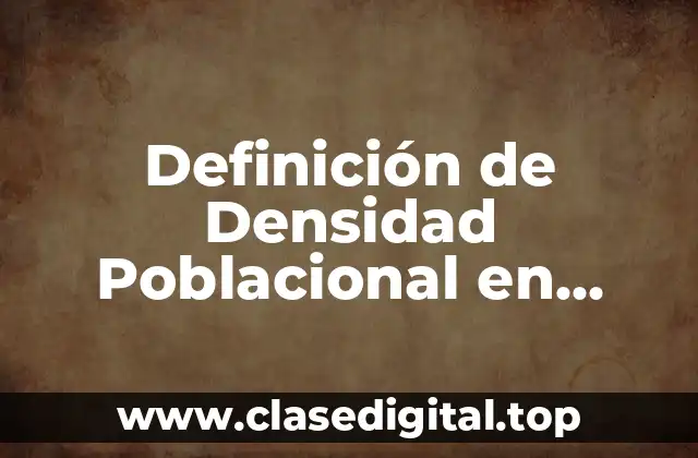 Definición de Densidad Poblacional en Ecología