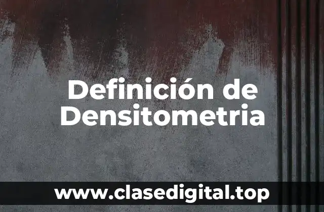 Definición de Densitometria