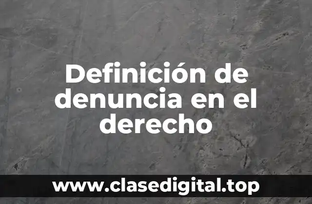 Definición de denuncia en el derecho