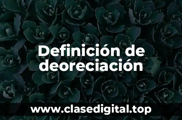 Definición de deoreciación