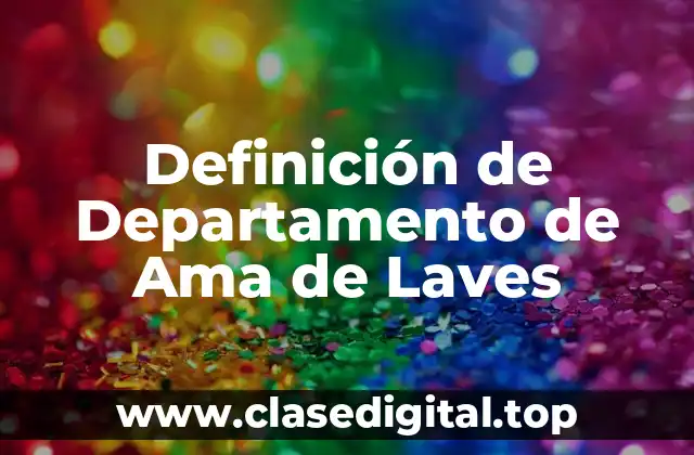 Definición de Departamento de Ama de Laves