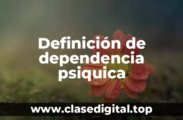 Definición de dependencia psiquica