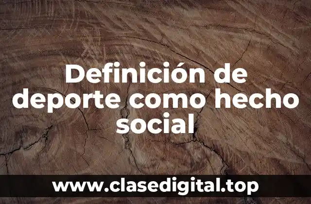 Definición de deporte como hecho social