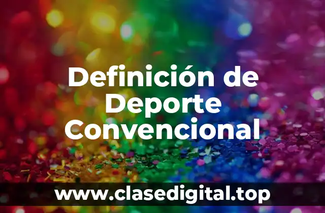 Definición de Deporte Convencional