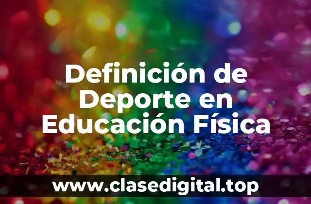 Definición de Deporte en Educación Física