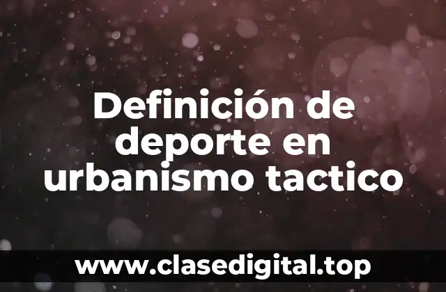 Definición de deporte en urbanismo tactico