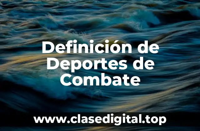 Definición de Deportes de Combate