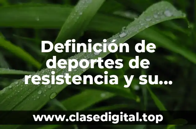 Definición de deportes de resistencia y su fuente de energía