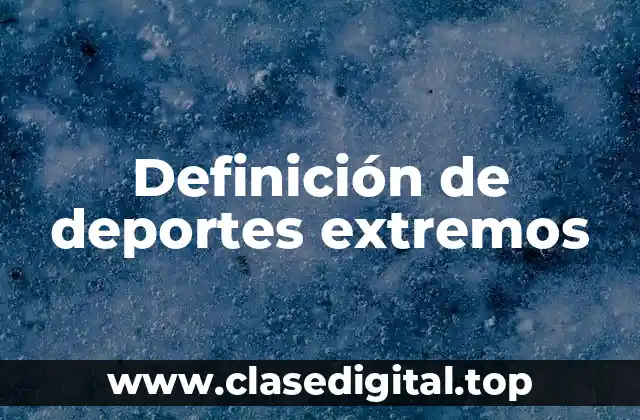 Definición de deportes extremos