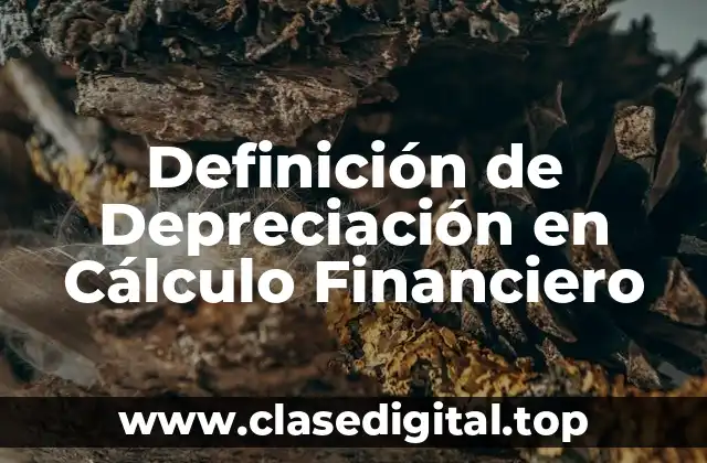 Definición de Depreciación en Cálculo Financiero