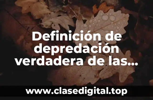 Ejemplos de depredación verdadera de las interacciones bióticas