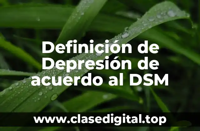 Definición de Depresión de acuerdo al DSM