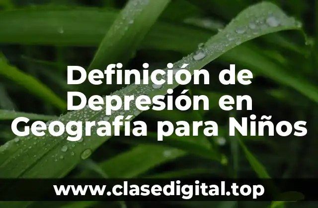 Definición de Depresión en Geografía para Niños