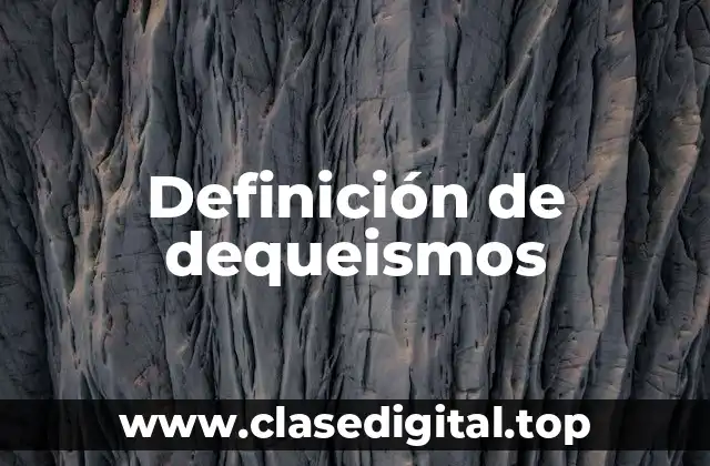 Definición de dequeismos