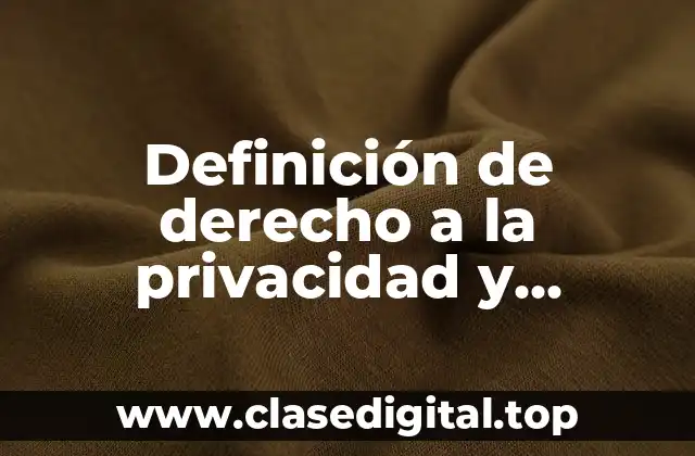 Definición técnica de derecho a la privacidad y educación socio-educativo