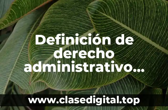 Definición de derecho administrativo UNAM