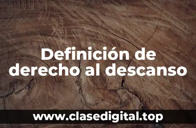 Definición de derecho al descanso