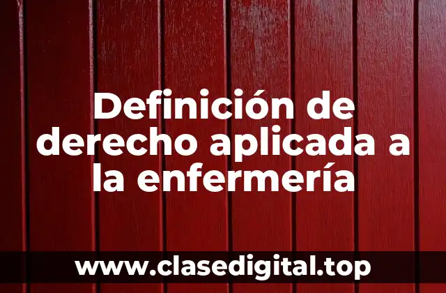 Definición de derecho aplicada a la enfermería