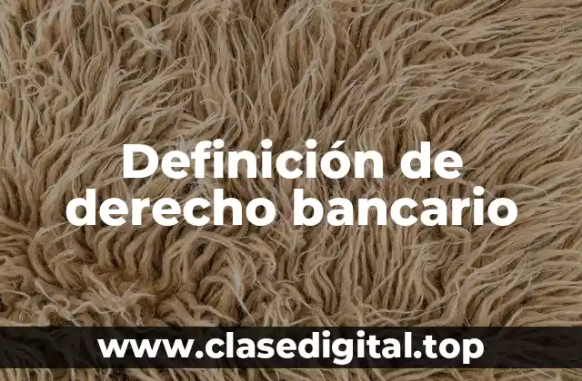 Definición de derecho bancario