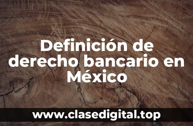 Definición de derecho bancario en México