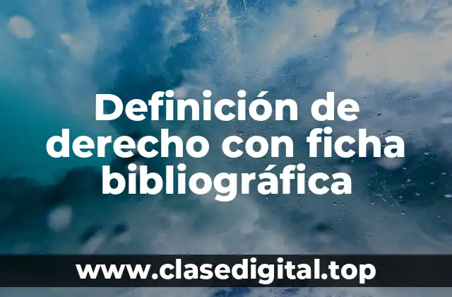 Definición de derecho con ficha bibliográfica