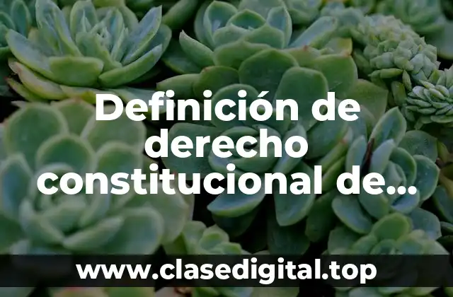 Definición de derecho constitucional de Felipe Tena Ramírez