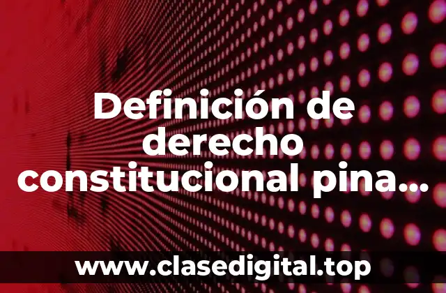 Definición de derecho constitucional pina vara