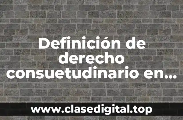 Ejemplos de derecho consuetudinario en Guatemala